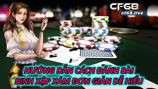 Hướng dẫn đánh bài binh xập xám cf68 đơn giản, dễ hiểu nhất